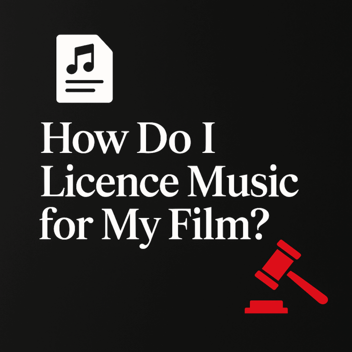 🎬 “I Want to Use This Song in My Film… But How Do I Licence It?”